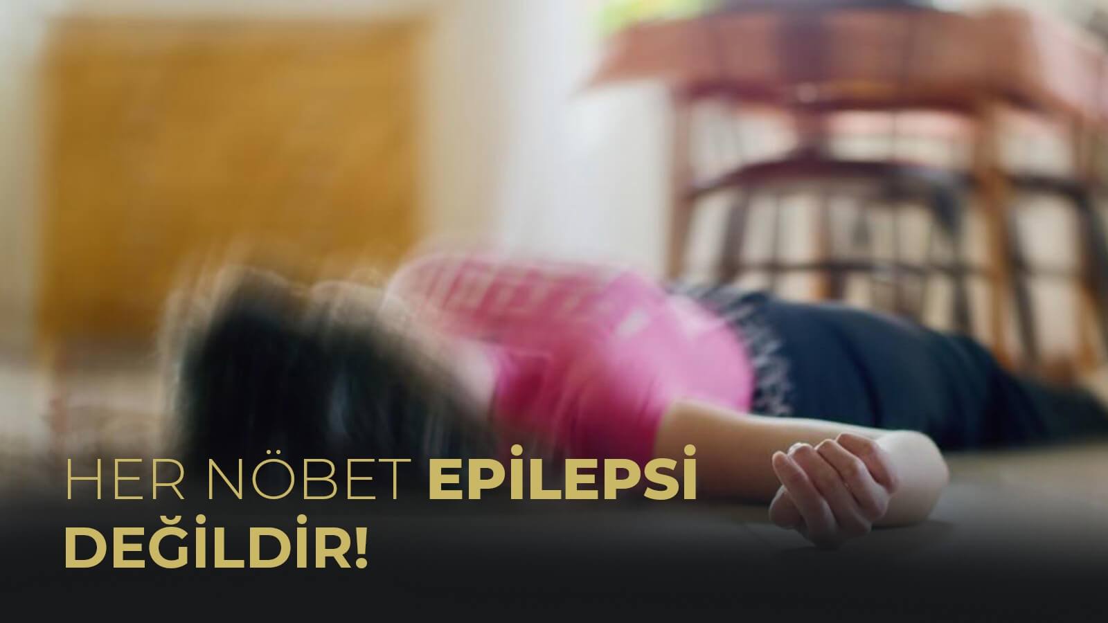 Her Nöbet Epilepsi Değildir