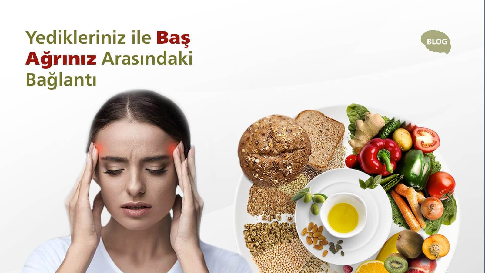 Yedikleriniz ile baş ağrınız arasındaki bağlantı